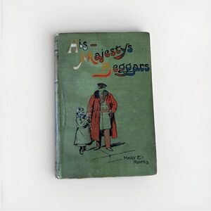 His Majesty's Beggars Hardcover Book Illus. by W. Rainey S. W. Partridge & Co